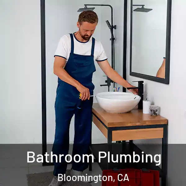  Bathroom Plumbing Bloomington, CA