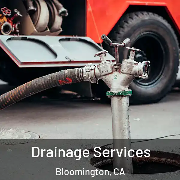  Drainage Services Bloomington, CA
