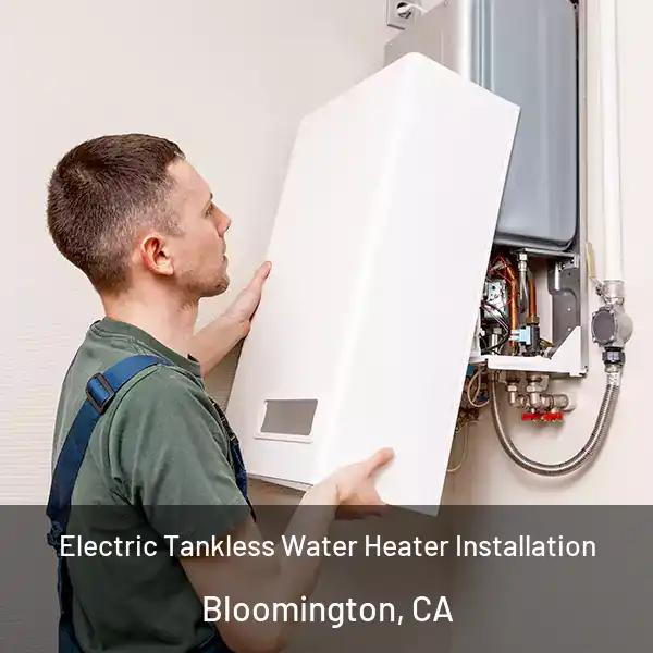  Electric Tankless Water Heater Installation Bloomington, CA