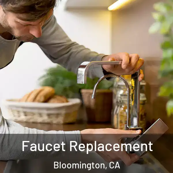 Faucet Replacement Bloomington, CA