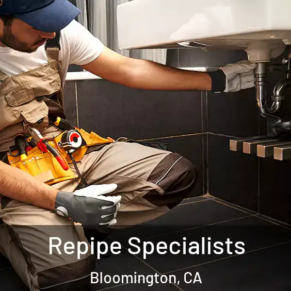  Repipe Specialists Bloomington, CA