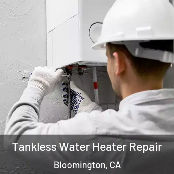  Tankless Water Heater Repair Bloomington, CA