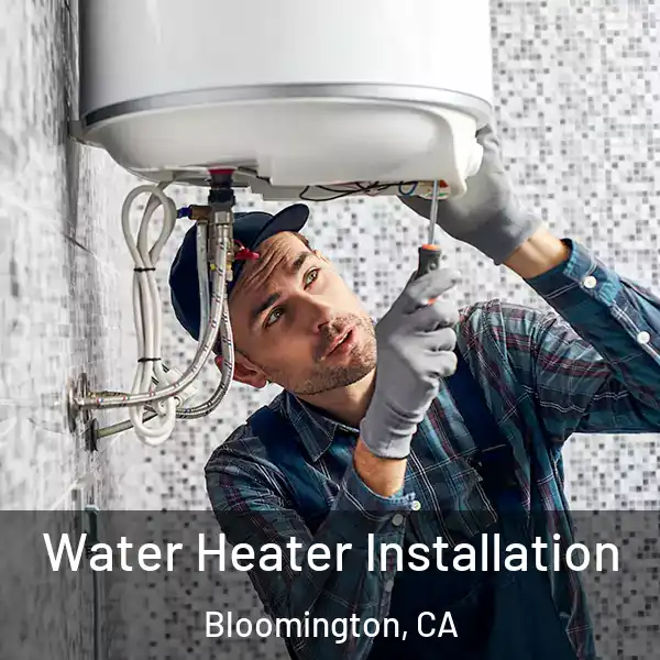  Water Heater Installation Bloomington, CA